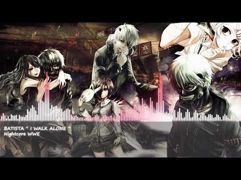 Nightcore " I Walk Alone " Batista