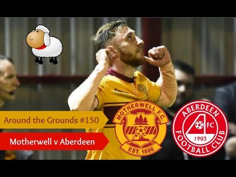 THE ROAD BACK TO HAMPDEN!!! Motherwell v Aberdeen #150 (21/09/2017)