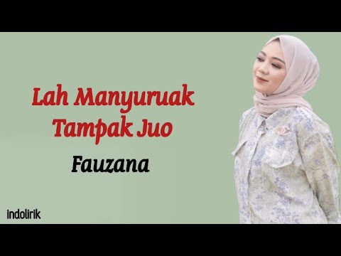 Fauzana - Lah Manyuruak Tampak Juo | Lirik Lagu