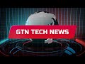 GTN Tech News #2