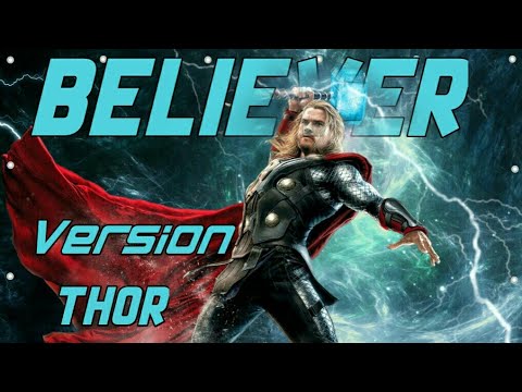 Thor Version ||Believer