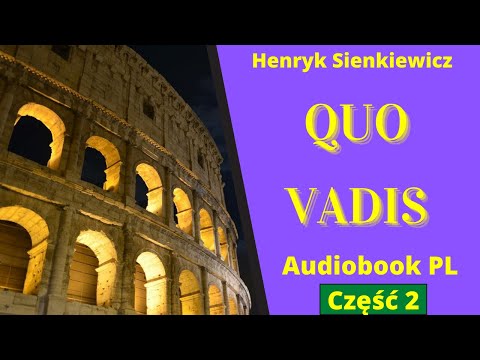 Quo Vadis. Audiobook. PL. Część 2/2. Henryk Sienkiewicz