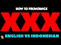 How To Pronounce XXX In English Vs Indonesian Cara Mengucapkan XXX