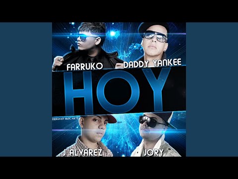 Hoy (feat. Daddy Yankee, J-Alvarez & Jory)