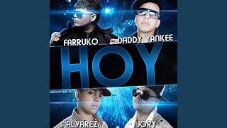 Hoy (feat. Daddy Yankee, J-Alvarez &amp; Jory)