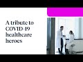 A Tribute To COVID 19 Healthcare Heroes