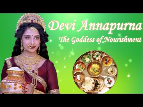 Devi Annapurna- The Goddess of Food & Nourishment