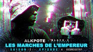 Alkpote Feat. Black-D (XvBarbar) | Les Marches de L'Empereur Saison2 #4 - Jeune Igo Trip