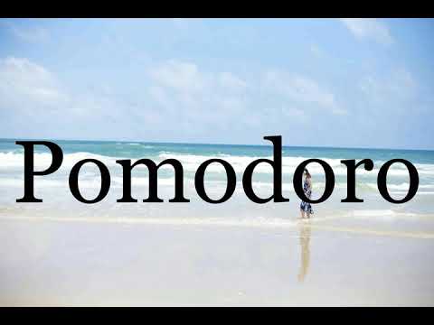 How To Pronounce Pomodoro🌈🌈🌈🌈🌈🌈Pronunciation Of Pomodoro
