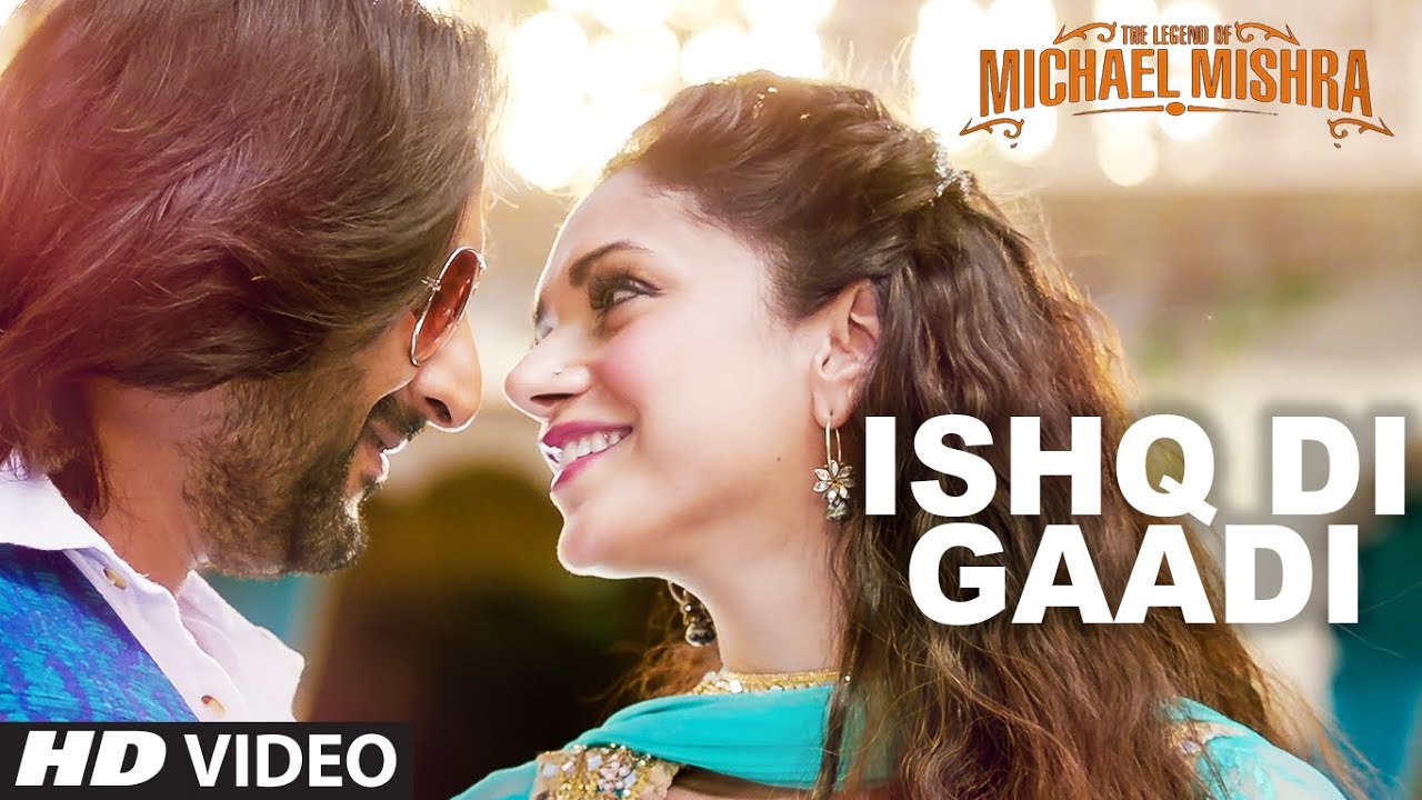 Ishq Di Gaadi Lyrics | The Legend Of Michael Mishra | Kartik Dhiman | Ujjwal Nikhil