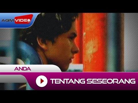 Anda - Tentang Seseorang (OST. Ada Apa Dengan Cinta) | Official Video