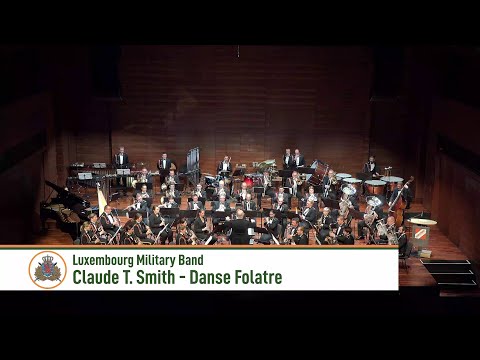 Danse Folatre - Claude T. Smith (Luxembourg Military Band)