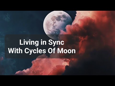 Living In Sync With Cycles Of Moon, Why Moon Is So Important 🌙