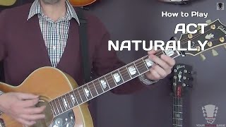 Act Naturally by The Beatles and Buck Owens - Guitar Lesson
