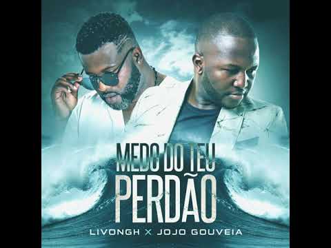 Jojó Gouveia & Livongh - Medo do Teu Perdão