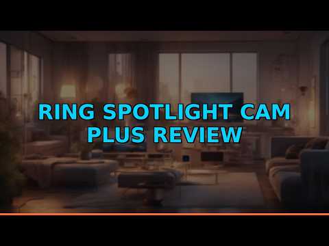 Ring Spotlight Cam Plus Review