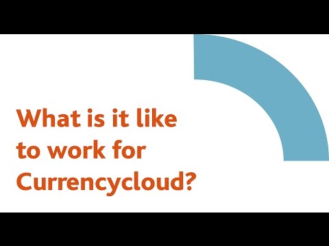 What is it like to work for Currencycloud?