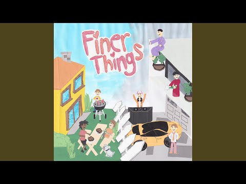 Video thumbnail for ​​finer things