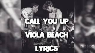 Viola Beach - Call You Up (Lyrics)