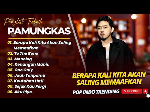 PAMUNGKAS - BERAPA KALI KITA AKAN SALING MEMAAFKAN - TO THE BONE || LAGU POP INDO TERBARU 2026