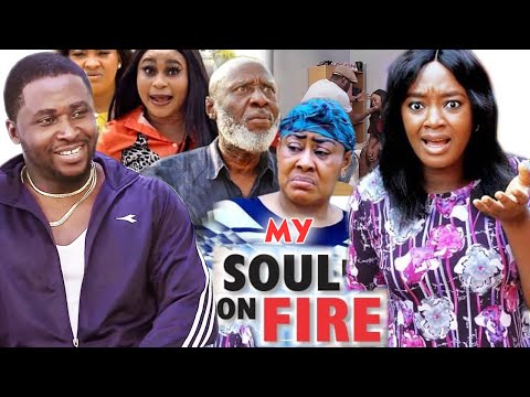 MY SOUL ON FIRE Season 7&8 (New Movie Full HD) Onny Micheal 2021 Latest Nigerian New Nollywood Movie