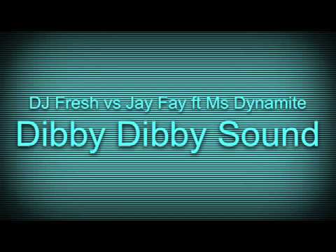 Dibby Dibby Sound - DJ Fresh vs Jay Fay ft Ms Dynamite