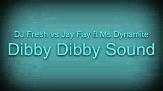 Dibby Dibby Sound - DJ Fresh vs Jay Fay ft Ms Dynamite