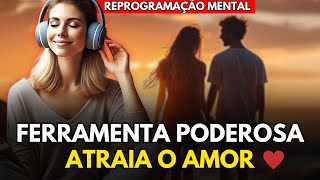 Reprogramação Mental para o Amor | Resultados IMEDIATOS | 432 Hz
