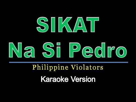 Sikat na si Pedro - Philippine Violators  (karaoke version)