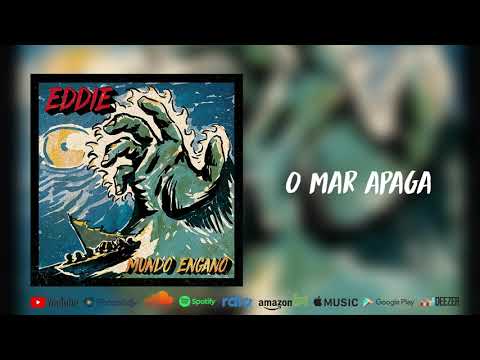 O Mar Apaga - Mundo Engano - Banda Eddie