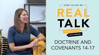 Real Talk, Come Follow Me - S2E8 - Doctrine and Covenants 14-17