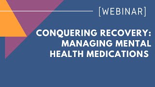 Conquering Recovery: Managing Mental Health Medications