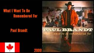 Paul Brandt - What I Want To Be Remembered For