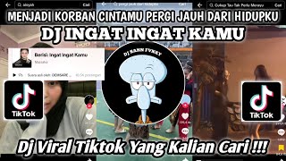 Download lagu MENJADI KORBAN CINTAMU PERGI JAUH DARI HIDUPKU | DJ INGAT INGAT KAMU| DJ VIRAL FYP TIKTOK 2024 !!! mp3