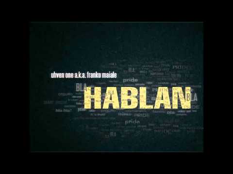 Uhven one a.k.a Franko Maiale - Hablan