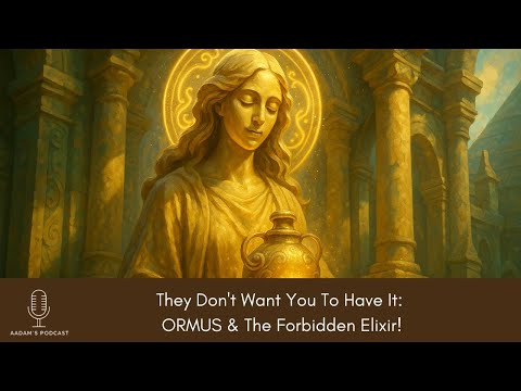 They Don't Want You To Have It: ORMUS & The Forbidden Elixir | Podcast-217
