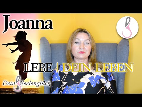Sag Ja zu Deinem Leben | Joanna Gottschalk | Dein Seelenglück