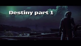 Destiny gameplay part 1! The legend of the hunter