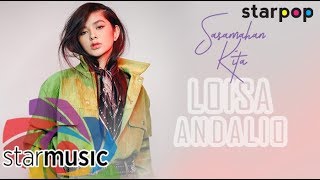 Loisa Andalio - Sasamahan Kita (Audio) 🎵