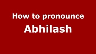How to pronounce Abhilash