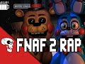 Five Nights At Freddy S 2 Rap By JT Music Five More Nights