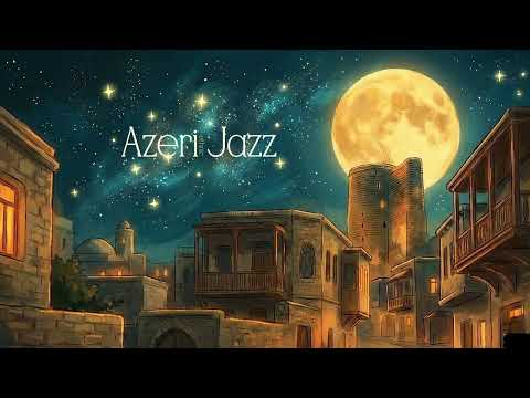 Azerbaijani Jazz Mix – Ethnic Jazz  | 1st Session