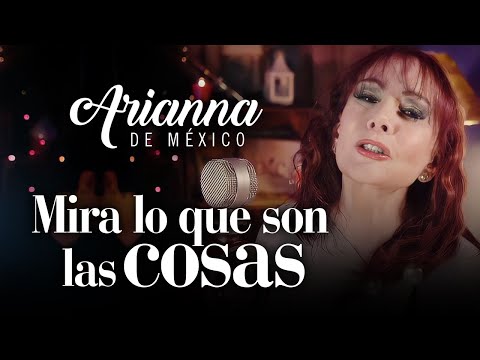 💠Arianna de México © Mira lo que son las cosas (Video Oficial)