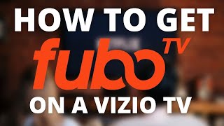 How To Get Fubo TV on a Vizio TV