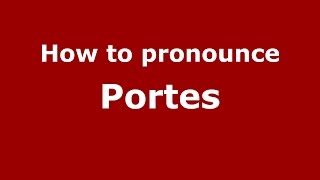 How to pronounce Portes