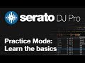 Video 2: Willkommen im Practice Mode von Serato DJ Pro!