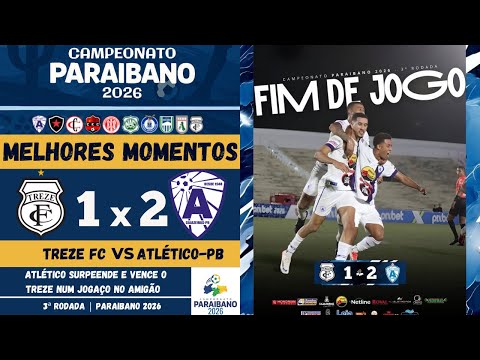 Treze vs Atlético de Cajazeiras | Melhores Momentos | 3ª Rodada | Campeonato Paraibano 2026
