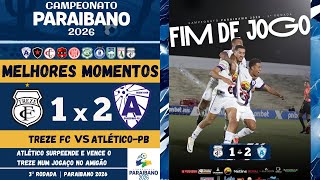 Treze vs Atlético de Cajazeiras | Melhores Momentos | 3ª Rodada | Campeonato Paraibano 2026