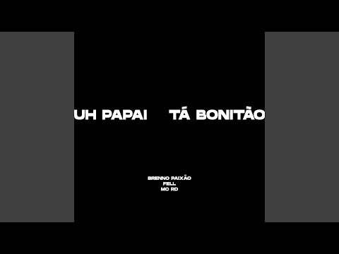 Uh Papai Ta Bonitao