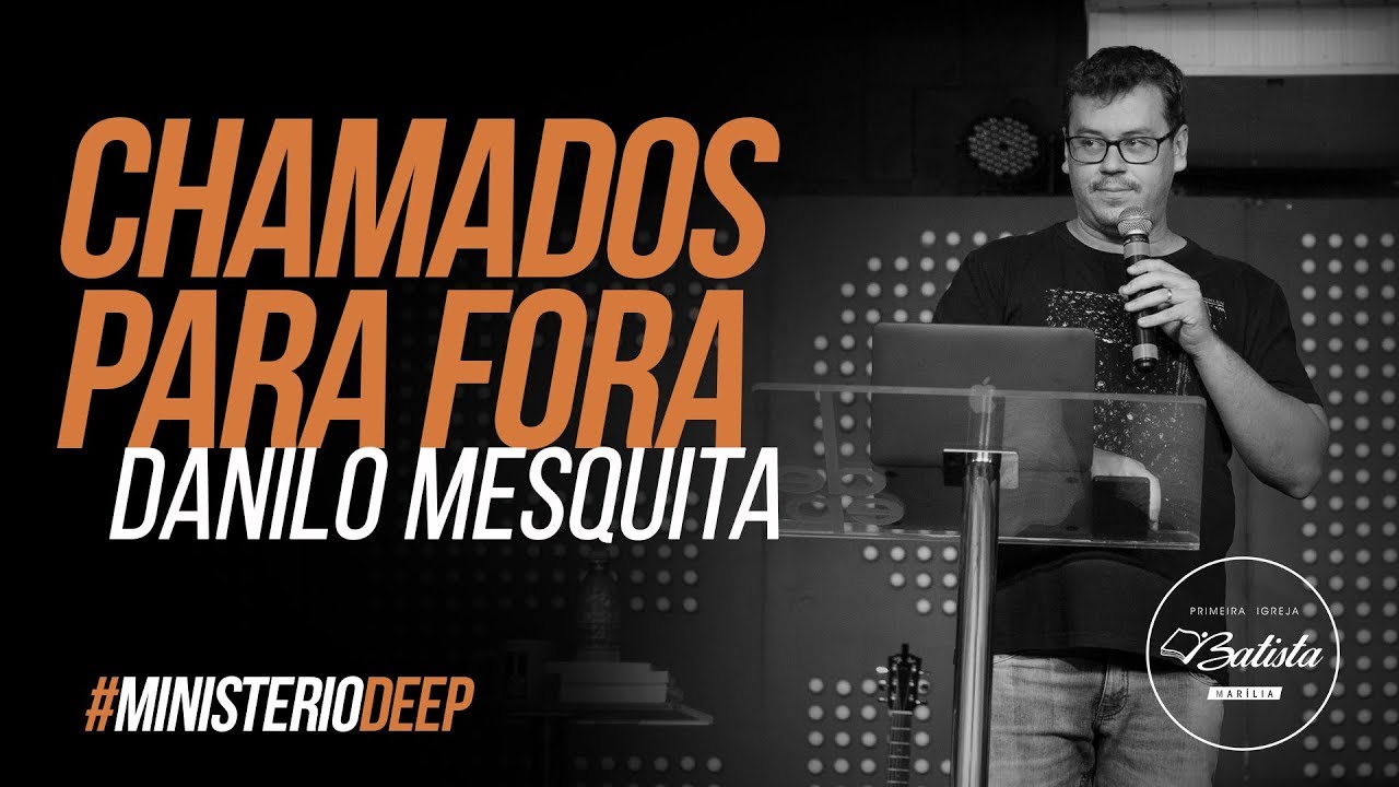 Chamados para Fora || Pr Danilo Mesquita || Culto DEEP